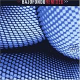 Bajofondo Remixed