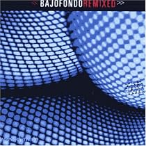 Bajofondo Remixed