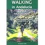 Walking in Andalucia: The Best Walks in Southern Spain's Natural Parks (Santana Guides)