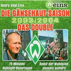 Bremen Eins - Die G�nsehaut-Saison 2003/2004. Das Double.