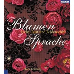 Blumensprache. Liebe, Lust und Leidenschaft