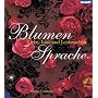 Blumensprache. Liebe, Lust und Leidenschaft