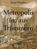 Metropolis in/aus Tr�mmern: Eine Filmgeschichte