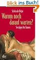 Warum noch darauf warten?: Sextipps f�r Frauen