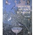 La peinture murale romaine. les styles decoratifs pompeiens.