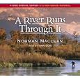 A River Runs Through It by Norman Maclean and Ivan Doig
