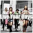 Live Your Days(DVD�t)