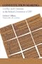 Constitution Making: Conflict and Consensus in the Federal Convention of 1787