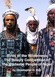 Birds of the Wilderness: The Beauty Competition of the Wodaabe People of Niger