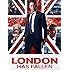 London Has Fallen