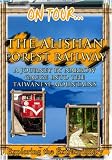 On Tour...  THE ALISHAN FOREST RAILWAY A Journey By Narrow Gauge Into The Taiwanese Mountains