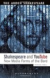 Shakespeare and YouTube : new media forms of the bard