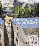 Books : The Man Who Made Parks: The Story of Parkbuilder Frederick Law Olmstead