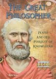 The Great Philosopher: Plato and His Pursuit of Knowledge (Great Minds of Ancient Science and Math)