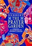 The prayer garden : an anthology of children's prayers
