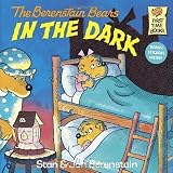 The Berenstain Bears in the Dark (First Time Books) by Berenstain, Stan, Berenstain, Jan [1982]