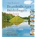 BRANDENBURGER BILDERBOGEN: Der S�dosten: Spree-Nei�e, Dahme-Spreewald, Oberspreewald-Lausitz, Stadt Cottbus, Stadt Frankfurt/Oder, Oder-Spree