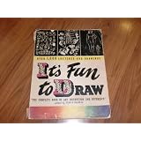 It's Fun to Draw-"the Complete Book of Art Instruction and Reverence. " Over 1, 000 Sketches and Drawings ~ Alan D. (edited by)...