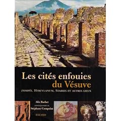 Les cit�s enfouies du V�suve: Pomp�i, Herculanum, Stabies et autres lieux