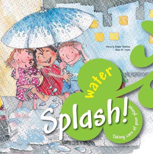 Splash! Water (Taking Care of Your Planet)