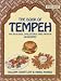 Book of Tempeh: The Delicious, Cholesterol-Free Protein, 130 Recipes