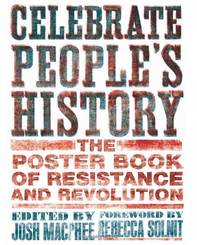 Celebrate Peoples History!: The Poster Book of Resistance and Revolution