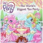 My Little Pony: The World's Biggest Tea Party (My Little Pony) book cover