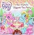 My Little Pony: The World's Biggest Tea Party (My Little Pony)