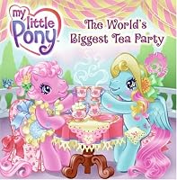 My Little Pony: The World's Biggest Tea Party (My Little Pony)
