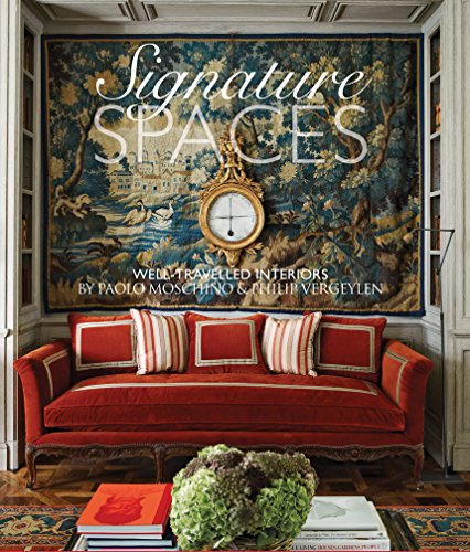 Signature Spaces: The Well-Traveled Interiors of Paolo Moschino & Philip Vergeylen, by Paolo Moschino, Philip Vergeylen, Alexandra Black