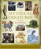 Mythical Creatures Bible: The Definitive Guide to Beasts and Beings from Mythology and Folklore