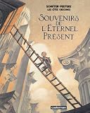 Les cités obscures : Souvenirs de l'Eternel présent Image of Les cités obscures : Souvenirs de l'Eternel présent
