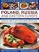  The Illustrated Food and Cooking of Poland, Russia and Eastern Europe: Discover the Cuisines of Russia, Poland, the Ukraine, Germany, Austria, ... the Balkans (Illustrated Food & Cooking of)