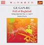 Ge Gan-Ru: Fall Of Baghdad; String Quartets Nos. 1, 4 & 5
