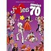 J'aime les ann�es 70, Tome 2 : Tous en piste !