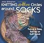 Knitting More Circles Around Socks: Two at a Time, Toe Up or Cuff Down