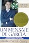 Un mensaje de Garcia/ A Message From Garcia (Spanish Edition)
