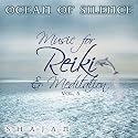 Ocean of Silence: Music for Reiki and Meditation, Vol. 3