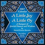 A Little Joy, a Little Oy 2007 Calendar: A Banquet of Jesish Humor And Wisdom-