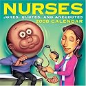 Nurses: Jokes, Quotes, and Anecdotes 2008 Day-to-Day Calendar