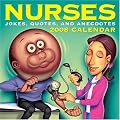 Nurses: Jokes, Quotes, and Anecdotes 2008 Day-to-Day Calendar