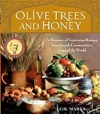 Olive Trees and Honey: A Treasury of Vegetarian Recipes from Jewish Communities Around the World (Hardcover)