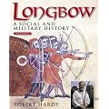 Longbow: A Social and Military History