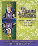 Royal Women: Queens, Consorts, and Concubines, A Knowledge Cards Quiz Deck