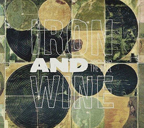 Iron & Wine - Around the Well - Zortam Music