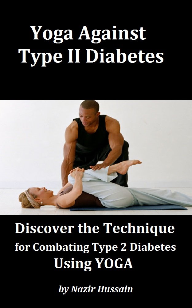YOGA AGAINST TYPE2 DIABETES -- How to Use Yoga to Combat Type 2 ... YOGA AGAINST TYPE2 DIABETES -- How to Use Yoga to Combat Type 2 ...