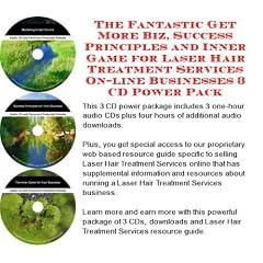 The Fantastic Get More Biz, Success Principles and Inner Game for Laser Hair Treatment Services On-line Businesses 3 CD Power Pack
