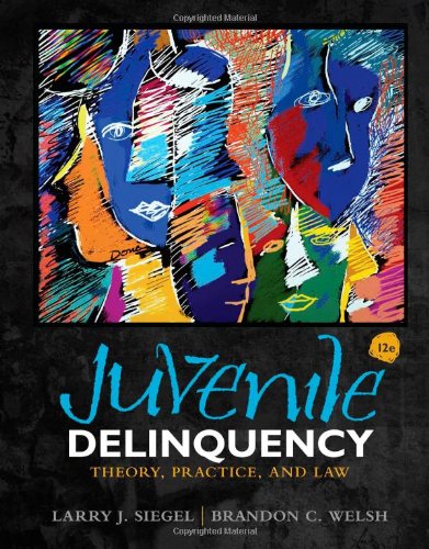 Juvenile Delinquency: Theory, Practice, and Law