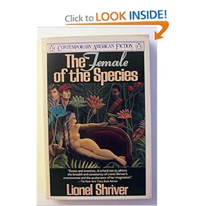 The Female of the Species - Lionel Shriver