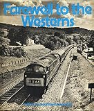 Farewell to the Westerns : a pictorial tribute to the BR's class 52 diesels